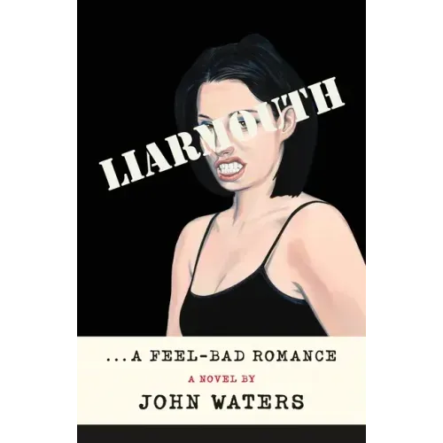 Liarmouth: A Feel-Bad Romance