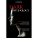 Dark Psychology: How to analyze people and their body language with dark psychology secrets. Learn to Identify and Protect Yourself from Harmful Peopl