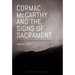 Cormac McCarthy and the Signs of Sacrament: Literature, Theology, and the Moral of Stories