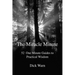 The Miracle Minute: 52 One Minute Guides to Practical Wisdom