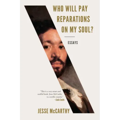 Who Will Pay Reparations on My Soul?: Essays