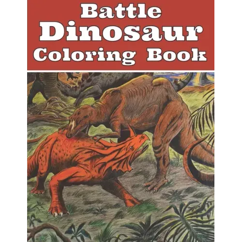 Battle Dinosaur Coloring Book: Jumbo Design with Dinosaur Fighting Coloring For grown ups and Fun