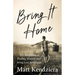 Bring It Home: The Adventure of Finding Yourself after Being Lost in Religion