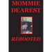 Mommie Dearest Rebooted