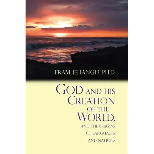 God and His Creation of the World, and the Origins of Languages and Nations