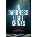 In Darkness Light Shines