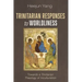 Trinitarian Responses to Worldliness: Towards a Trinitarian Theology of Inculturation