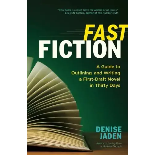 Fast Fiction: A Guide to Outlining and Writing a First-Draft Novel in Thirty Days