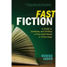Fast Fiction: A Guide to Outlining and Writing a First-Draft Novel in Thirty Days