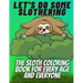 Let's do some slothering, the sloth coloring book for every age and everyone.: the best sloth coloring book ever.