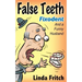 False Teeth, Fixodent and a Funny Husband