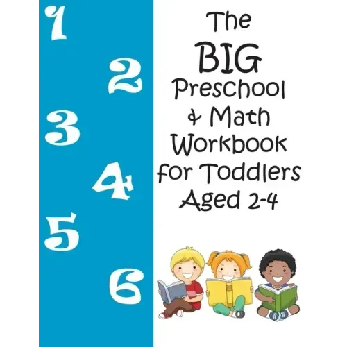 The BIG Preschool & Math Workbook for Toddlers Aged 2-4