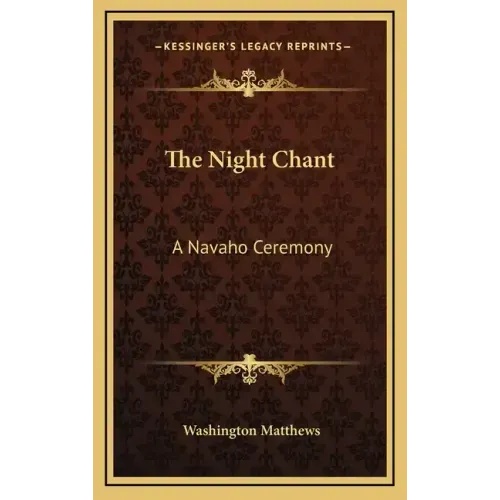 The Night Chant: A Navaho Ceremony