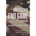 America's End Game for the 21st Century: A Blueprint for Saving Our Country