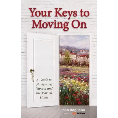 Your Keys to Moving on: A Guide to Navigating Divorce and the Marital Home