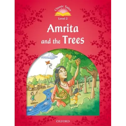 Classic Tales: Level 2: Amrita and the Trees