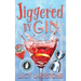 Jiggered by Gin