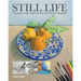 Still Life: Techniques and Tutorials for the Complete Beginner