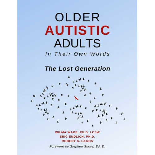 Older Autistic Adults: In Their Own Words: The Lost Generation