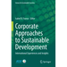 Corporate Approaches to Sustainable Development: International Experiences and Insights