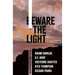 Beware the Light: An Anthology of Dark Fiction