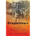 Dragonslayer: The Legend of Erich Ludendorff in the Weimar Republic and Third Reich