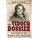 The Vidocq Dossier: The Story of the World's First Detective