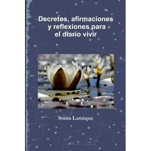 Decretos, afirmaciones y reflexiones para el diario vivir