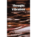 Thought Vibration