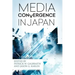 Media Convergence in Japan