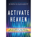 Activate Heaven: Use the Power of Your Voice to Win Your Battles and Walk in Favor