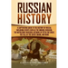 Russian History: A Captivating Guide to the History of Russia, Including Events Such as the Mongol Invasion, the Napoleonic Invasion, R