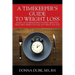 A Timekeeper's Guide To Weight Loss: Living An Intermittent Fasting Lifestyle, Watching When You Eat Not What You Eat
