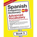 Spanish Frequency Dictionary - Advanced Vocabulary: 5001-7500 Most Common Spanish Words