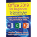 Office 2019 for Beginners: The Premiere User Guide for Work, Home & Play