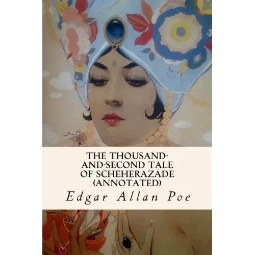 The Thousand-and-Second Tale of Scheherazade (annotated)