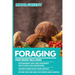 Foraging: This book includes: Recognizing Toxic and Poisonous Wild Plants and Mushrooms + The Best Edible Wild Foods Recipes + E