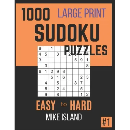 1000 Large Print Sudoku Puzzles: Sudoku Puzzle Book For Adults