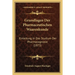 Grundlagen Der Pharmaceutischen Waarenkunde: Einleitung In Das Studium Der Pharmacognosie (1873)