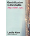 Gentrification Is Inevitable and Other Lies