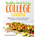 Healthy, Quick & Easy College Cookbook: 100 Simple, Budget-Friendly Recipes to Satisfy Your Campus Cravings