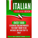 Italian Phrase Book: Over 1000 Essential Italian Phrases You Don't Want to Be Without on Your Trip to Italy