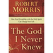 The God I Never Knew: How Real Friendship with the Holy Spirit Can Change Your Life