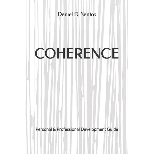 Coherence: A Practical Guide For Self-Development