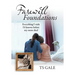 Farewell Foundations: Everything I wish I'd known before my mom died