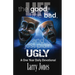 Life; The Good, The Bad, and just plain Ugly
