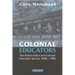 Colonial Educators: The British Indian and Colonial Education Service 1858-1983