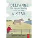 Pollyanne - The Rescued Donkey Who Became a Star: A Heartwarming Tale for 5 to 7 Year Olds About a Donkey Who Found Her Place in the World
