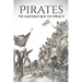Pirates: The Golden Age of Piracy: A History from Beginning to End
