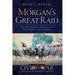 Morgan's Great Raid: The Remarkable Expedition from Kentucky to Ohio